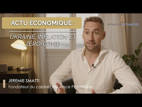 Ukraine, Inflation, Zero Covid, l&#039;actu vue par un expert de la finance